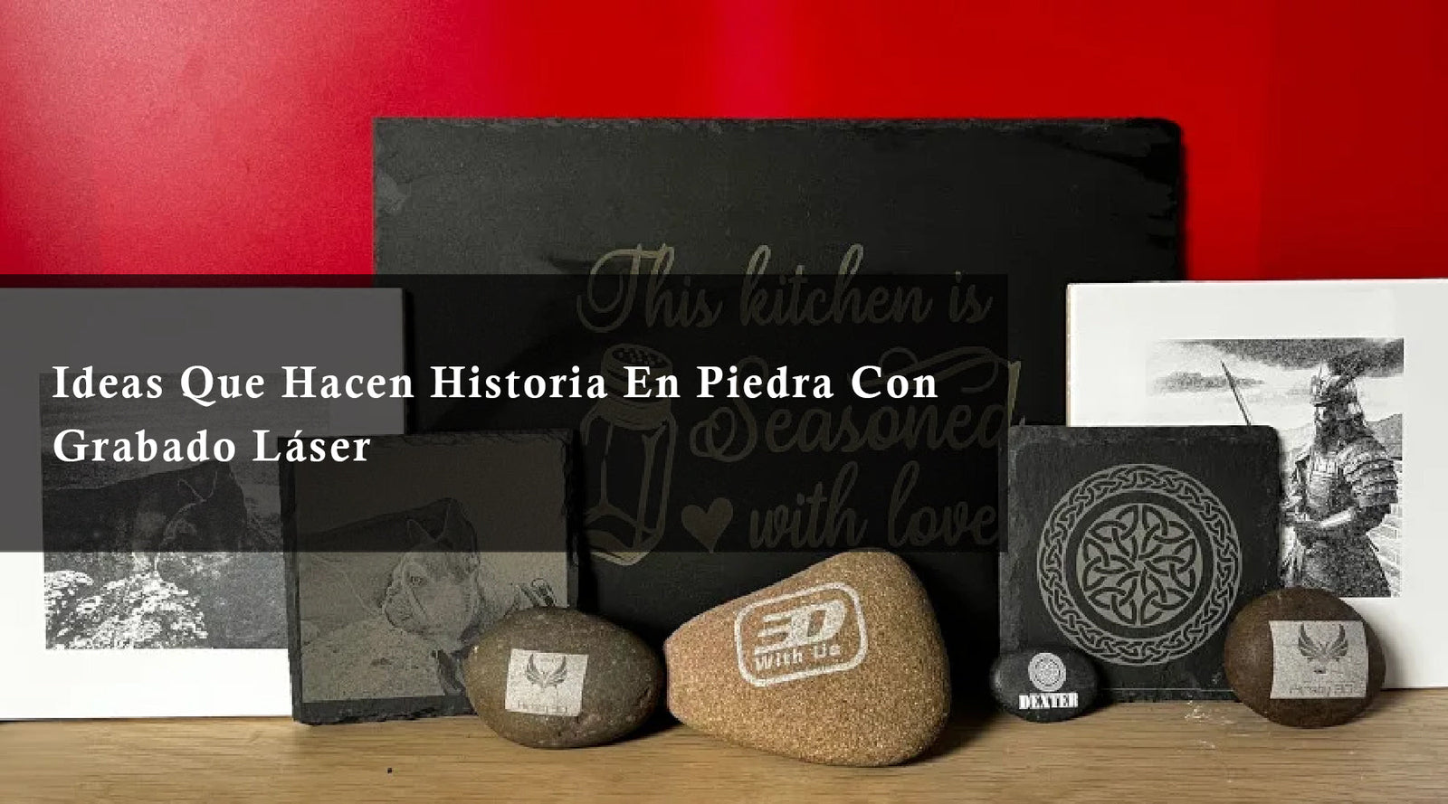 Ideas Que Hacen Historia En Piedra Con Grabado Láser