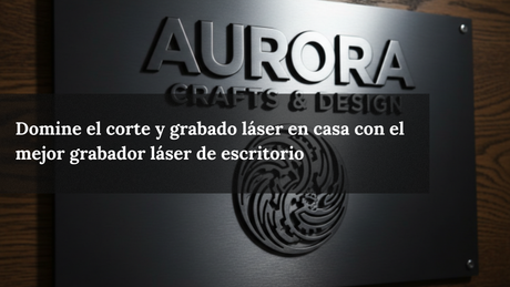 Domine el corte y grabado láser en casa con el mejor grabador láser de escritorio