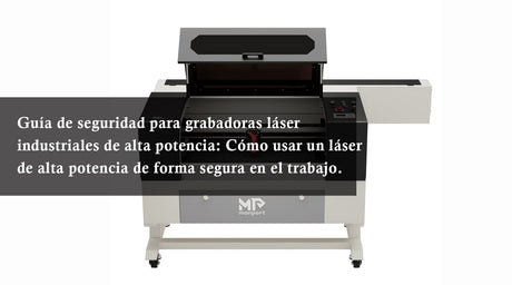 Guía de seguridad para grabadoras láser industriales de alta potencia: Cómo usar un láser de alta potencia de forma segura en el trabajo.