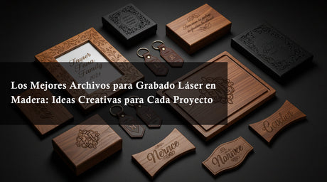 Los Mejores Archivos para Grabado Láser en Madera: Ideas Creativas para Cada Proyecto