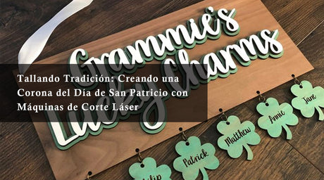 Tallando Tradición: Creando una Corona del Día de San Patricio con Máquinas de Corte Láser