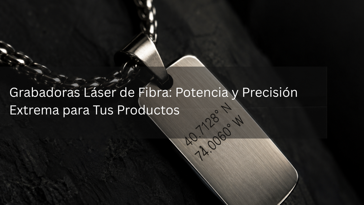 Grabadoras Láser de Fibra: Potencia y Precisión Extrema para Tus Productos