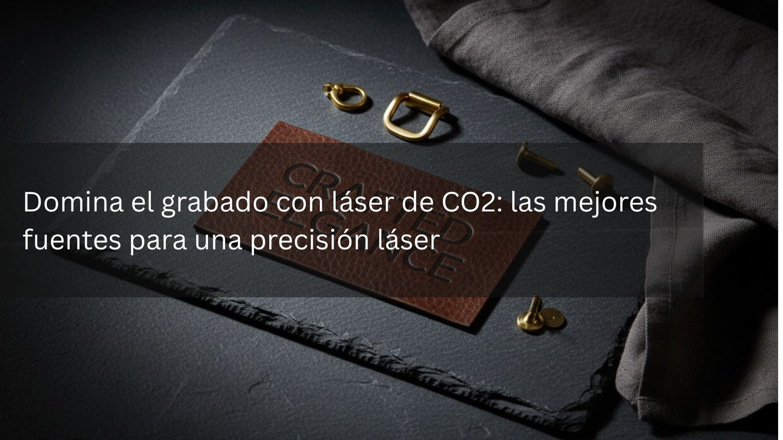 Domina el grabado con láser de CO2: las mejores fuentes para una precisión láser