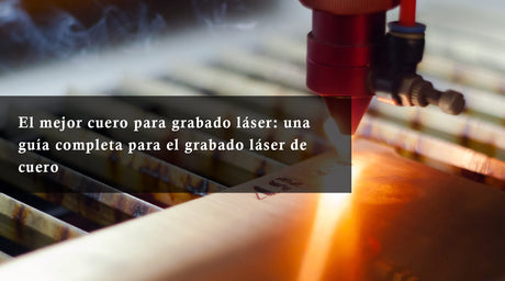 El mejor cuero para grabado láser: una guía completa para el grabado láser de cuero
