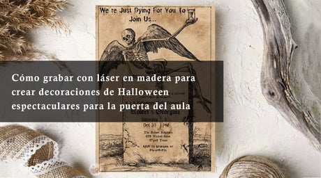 Cómo grabar con láser en madera para crear decoraciones de Halloween espectaculares para la puerta del aula