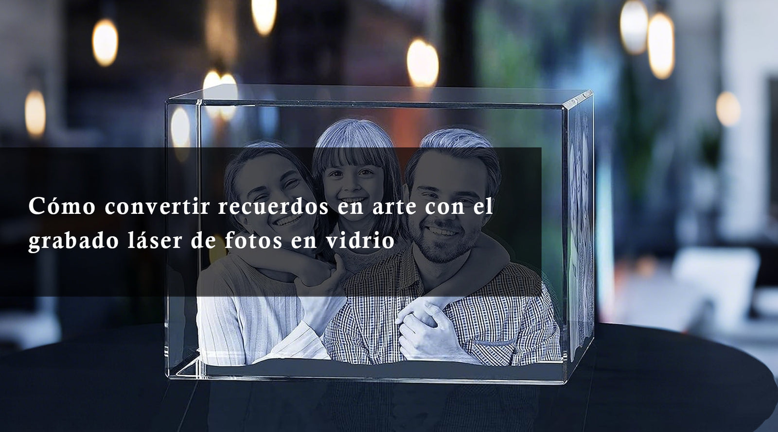 Cómo convertir recuerdos en arte con el grabado láser de fotos en vidrio