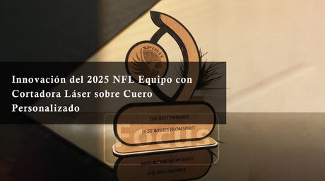 Innovación del 2025 NFL Equipo con Cortadora Láser sobre Cuero Personalizado