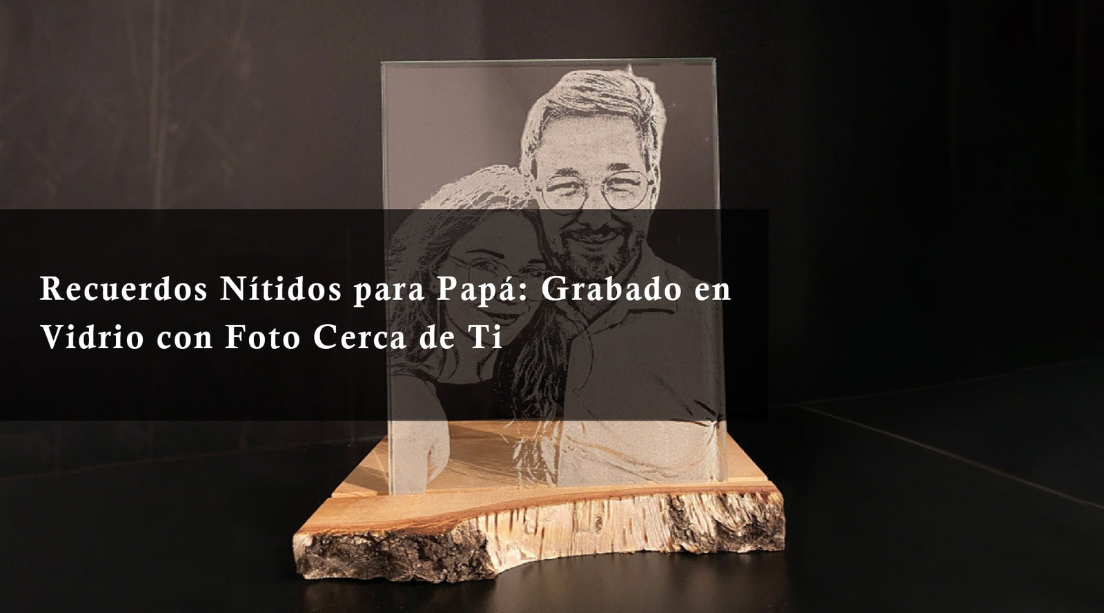 Recuerdos Nítidos para Papá: Grabado en Vidrio con Foto Cerca de Ti