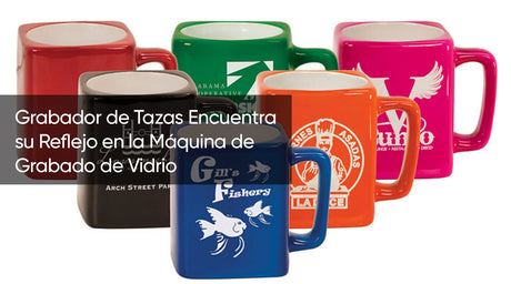 Grabador de Tazas Encuentra su Reflejo en la Máquina de Grabado de Vidrio