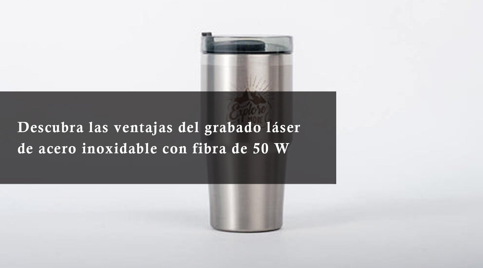 Descubra las ventajas del grabado láser de acero inoxidable con fibra de 50 W