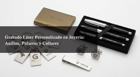 Grabado Láser Personalizado en Joyería: Anillos, Pulseras y Collares