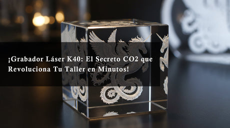 ¡Grabador Láser K40: El Secreto CO2 que Revoluciona Tu Taller en Minutos!