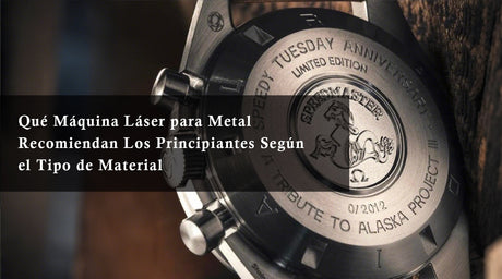 Qué Máquina Láser para Metal Recomiendan Los Principiantes Según el Tipo de Material