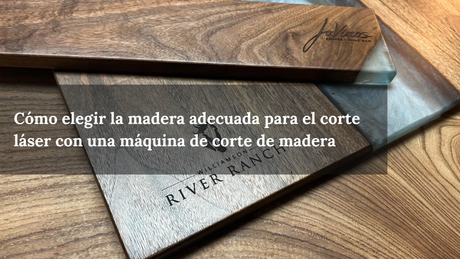 Cómo elegir la madera adecuada para el corte láser con una máquina de corte de madera